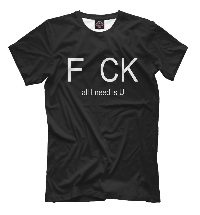 F CK all i need is u